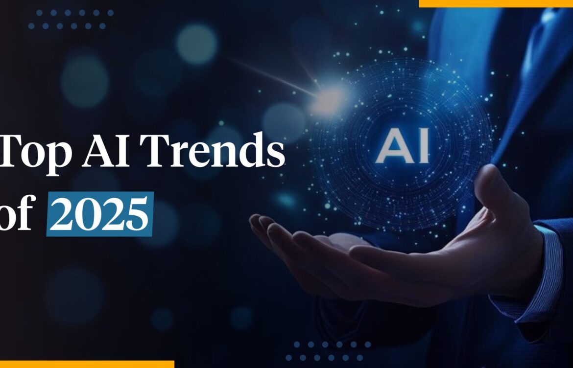 Top 5 AI Trends to Keep an Eye on in 2025